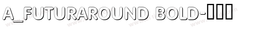 a_FuturaRound Bold字体转换